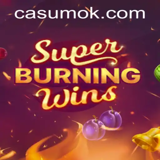 Discover the Excitement of SuperBurningWins: A Comprehensive Guide